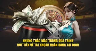 Cẩm Nang Rút Tiền Tại Bj88 An Toàn & Hiệu Quả