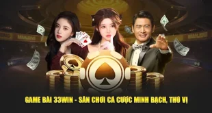 Game Bài 33WIN – Trải Nghiệm Giải Trí Đỉnh Cao