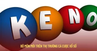 Xổ Số Keno - Bùng Nổ Với Nhiều Phần Thưởng Hàng Tỷ Đồng