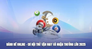 Đánh Đề Online – Cơ Hội Thử Vận May Và Nhận Thưởng Lớn Năm 2025