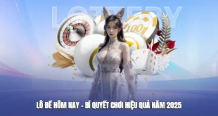 Lô Đề Hôm Nay – Bí Quyết Chơi Hiệu Quả Năm 2025