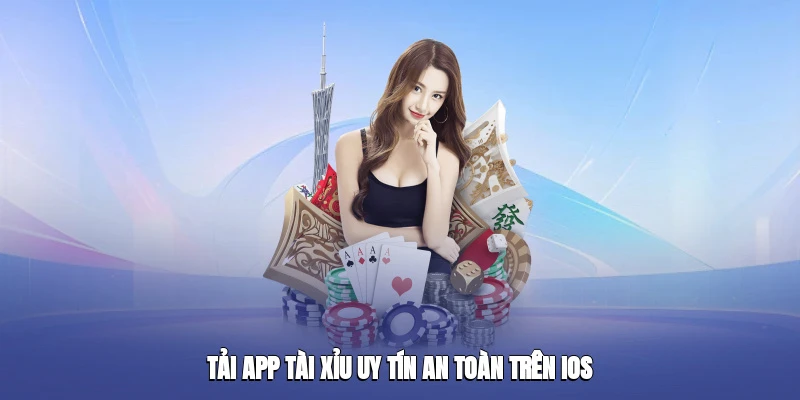 Tài Xỉu Uy Tín – Hướng Dẫn Tải App Ios Mới Nhất 2025