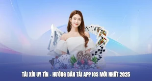 Tài Xỉu Uy Tín – Hướng Dẫn Tải App Ios Mới Nhất 2025