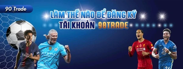 90TRADE - NỀN TẢNG PHẢN TỶ SỐ LỚN NHẤT CHÂU Á!