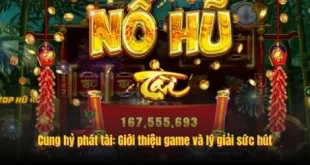 Cung Hỷ Phát Tài - Nổ Hũ Ăn Khách Nhất Tại Sân Chơi 99ok