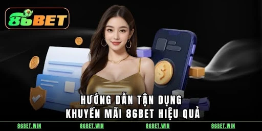 Khuyến Mãi 86BET - Ưu Đãi Hấp Dẫn Dành Cho Người Chơi