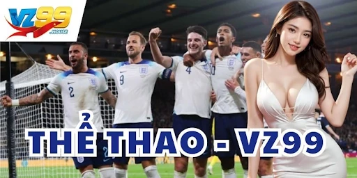 Thể Thao VZ99 – Trải Nghiệm Cá Cược Đa Dạng Và Hấp Dẫn