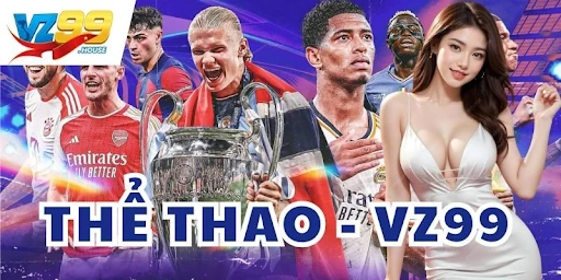 Thể Thao VZ99 – Trải Nghiệm Cá Cược Đa Dạng Và Hấp Dẫn
