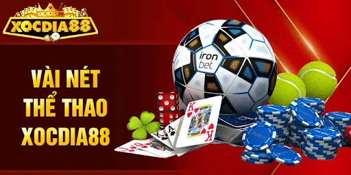 Thể Thao Xocdia88 – Trải Nghiệm Cá Cược Đa Dạng Và Hấp Dẫn