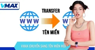 HOT! VMAX Chuyển Sang Tên Miền Mới Với Phiên Bản Nâng Cấp