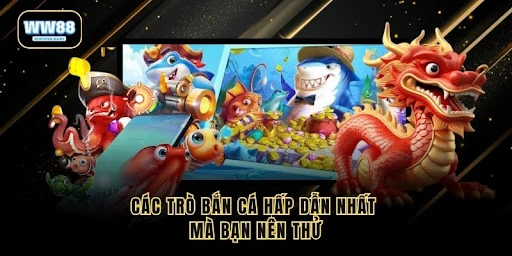 Bắn Cá WW88 – Săn Thưởng Khủng Với Game Đổi Thưởng Hot