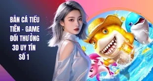 Bắn Cá Tiểu Tiên - Game Đổi Thưởng 3D Uy Tín Số 1