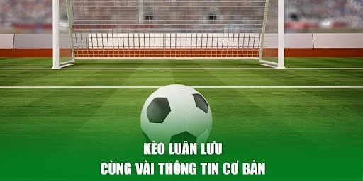 Kèo Luân Lưu Là Gì? Cách Hoạt Động Của Cá Cược Penalty Trong Bóng Đá