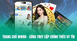 Trang Chủ WW88 - Cổng Truy Cập Chính Thức Uy Tín