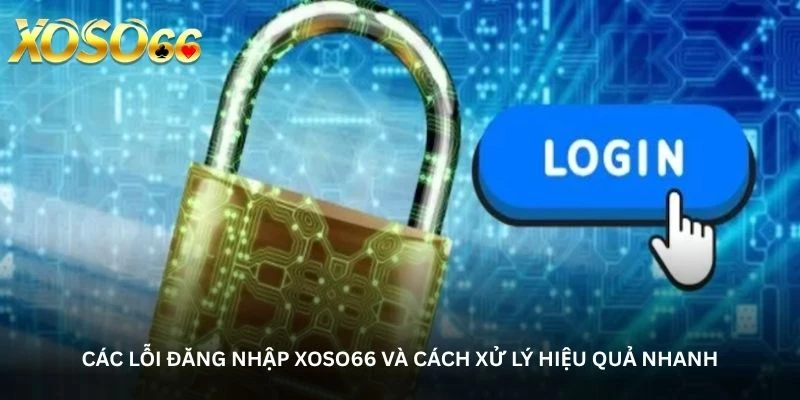 Hướng dẫn Đăng nhập Xoso66 - Bắt đầu cuộc chơi nhanh gọn
