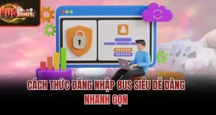 Đăng Nhập 8us - Hướng Dẫn 3 Bước Thao Tác Cực Dễ