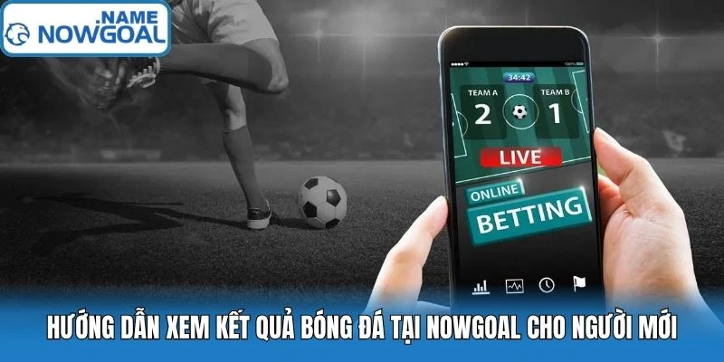 Kết Quả Bóng Đá Hôm Nay – Cập Nhật KQBD Trực Tuyến 24/7 Tại Nowgoal