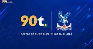 90t CHÍNH THỨC TRỞ THÀNH ĐỐI TÁC CÁ CƯỢC CHÍNH THỨC TẠI CHÂU Á CỦA CRYSTAL PALACE F.C. MÙA GIẢI 2026/27